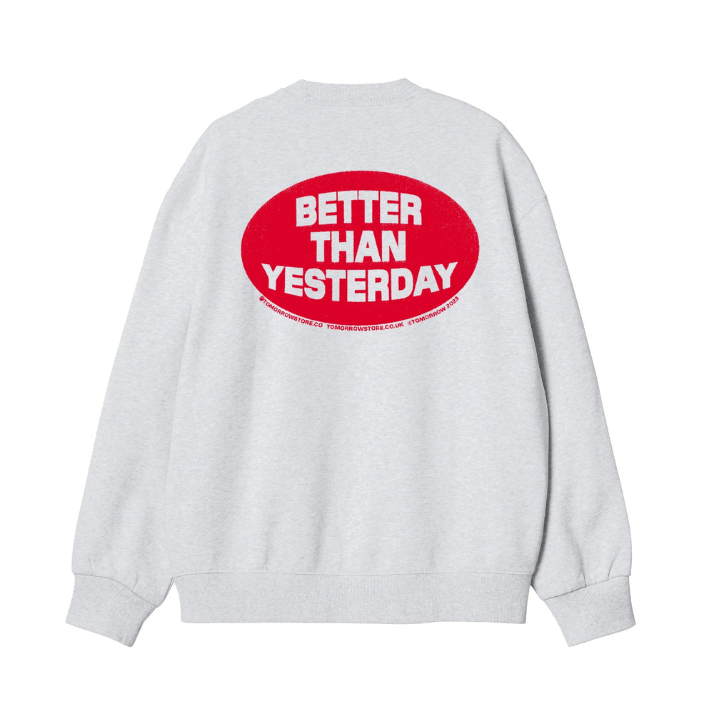 Tomorrow - Tomorrow - Better Than Yesterday Sweatshirt - Light Ash