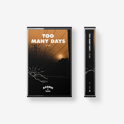 Acorn Tapes - Too Many Days - ELWD